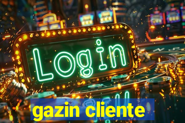 gazin cliente